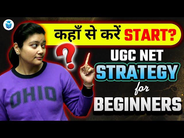 UGC NET Beginners Strategy | How to Start UGC NET Preparation & Cover UGC NET Syllabus? ज़रूर देखें