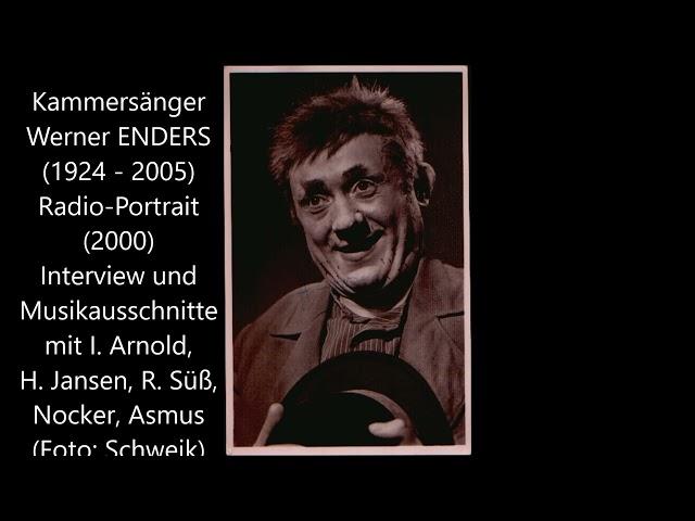 Kammersänger Werner Enders (1924 - 2005): Radio Portrait (Interview und Musik, u.a. "Schwejk")