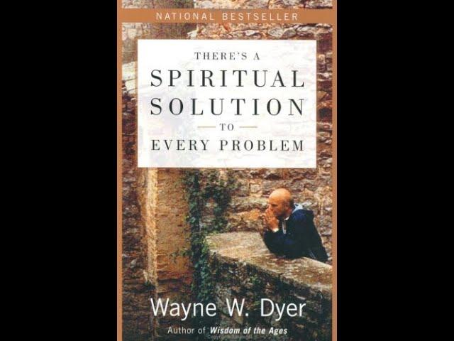 Audiobook: Wayne Dyer - There is a Spiritual Solution to Every Problem