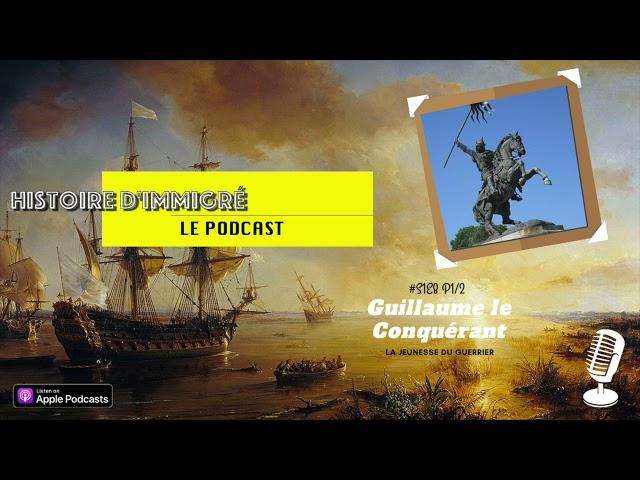 #S1E8 - P1/2 - Guillaume le Conquerant - La jeunesse du guerrier