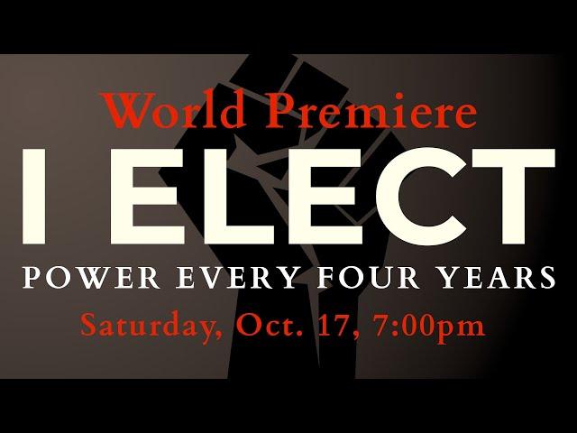 I ELECT: Written by Bill Spring (Premiere Trailer)