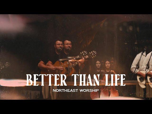 Better Than Life (Live) | Northeast Worship & Trevor Marshall