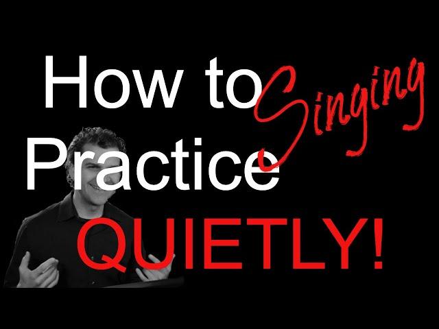 How to Practice Singing Quietly - Quick Tip