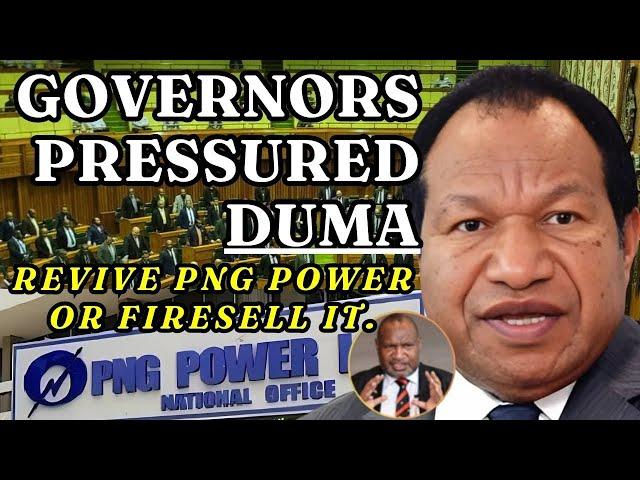 William DUMA: MPs & Governors Pressure SoE  Minister to Address PNG Power Failures & Stop Blackouts