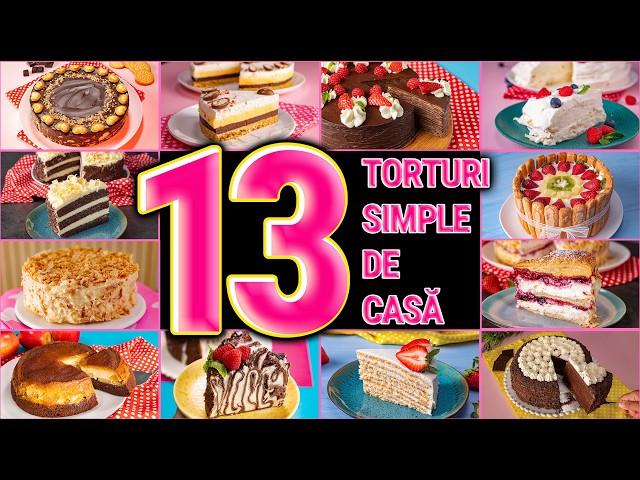 13 Torturi simple  de probat acasa. O inpiratie dulce pentru evenimente in familie