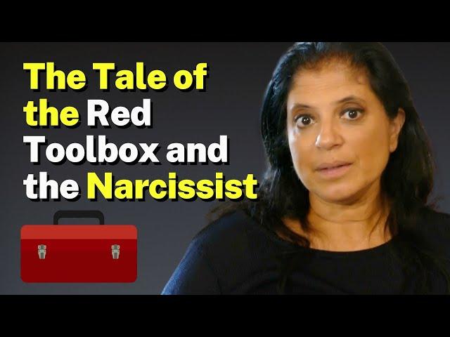 The Tale of the Red Toolbox and the Narcissist