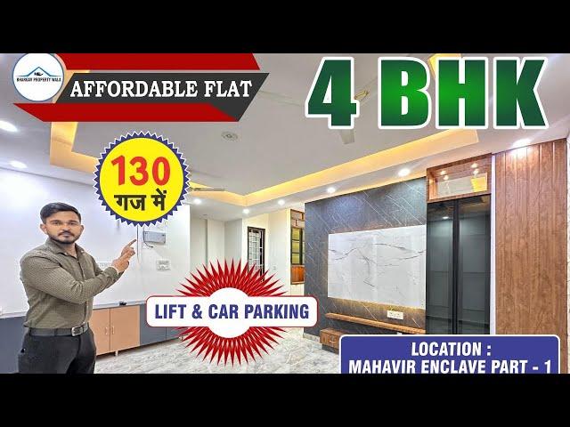 130 GAJ 4BHK WITH LIFT AND CAR PARKING IN MAHAVIR ENCLAVE PART-1 / NEW DELHI /