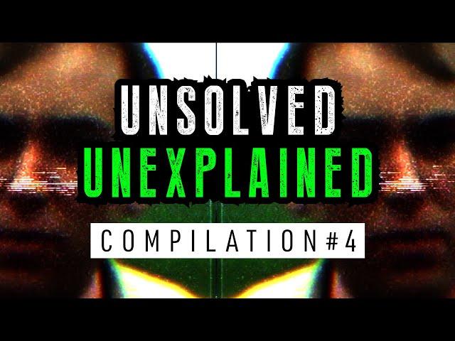 Unsolved & Unexplained Mysteries Compilation 4