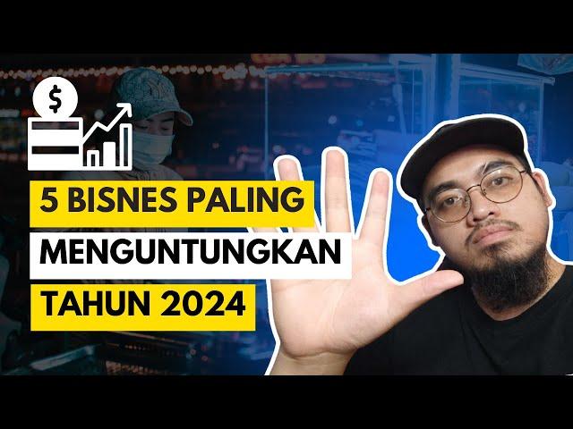 5 BISNES PALING UNTUNG TAHUN 2024