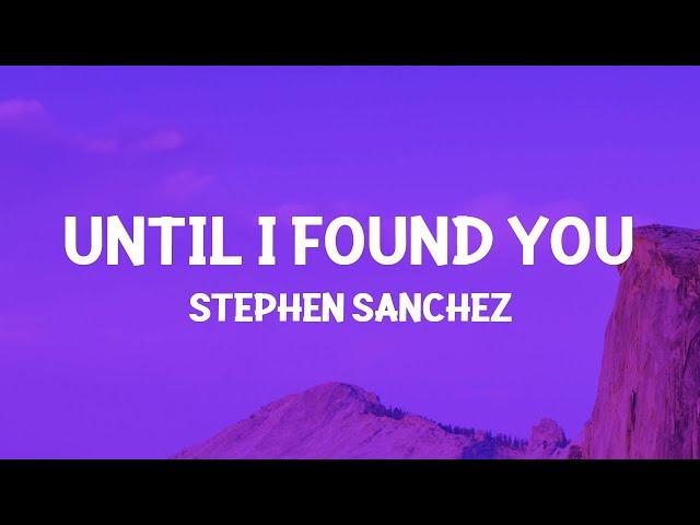 Stephen Sanchez - Until I Found You (Lyrics)