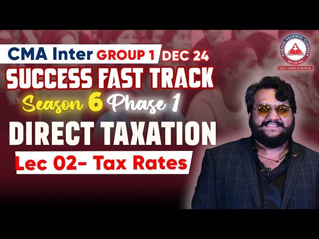 CMA Inter- DIRECT TAX Day 02 | Success Fast Track Season 06 Phase 01 | AAC