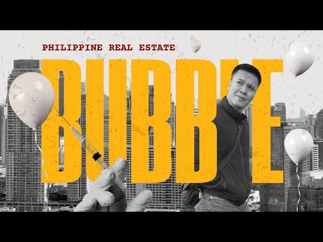 Philippine Real Estate 'Bubble' and What it Means for Property Owners and Future Buyers this 2025.