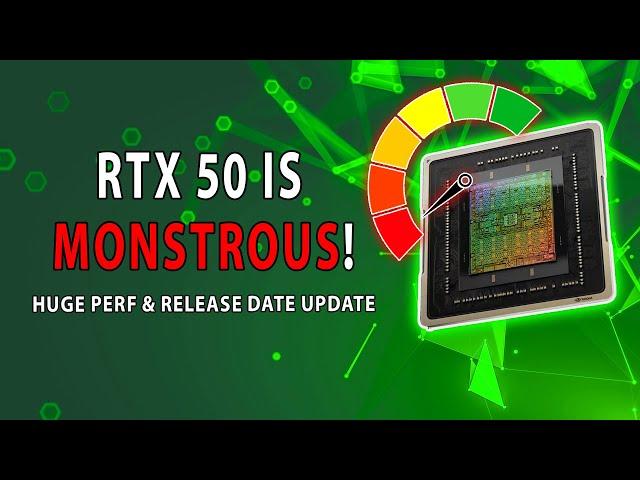 RTX 50 Is Monstrous - HUGE Performance & Release Date Update