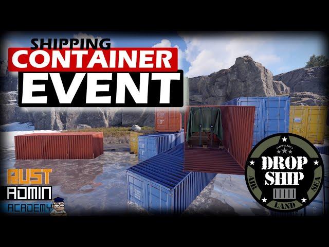 How to add SHIPPING CONTAINER EVENT to Your Server | Rust Admin Academy Tutorial 2022 | DropShip