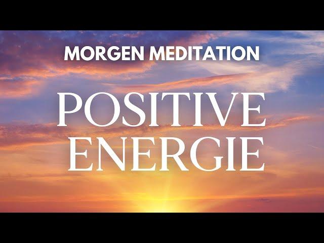 Morgen Meditation für positive Energie ️