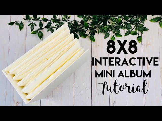 8x8 Interactive Mini Album Tutorial - Vol 2.0