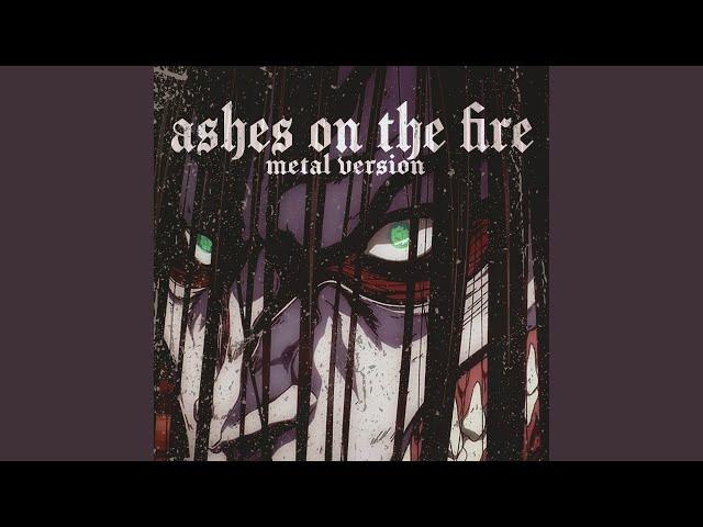 Ashes On The Fire (from "Attack On Titan")