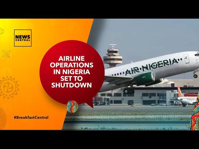 WATCH: Airline Operations In Nigeria Set To Shutdown