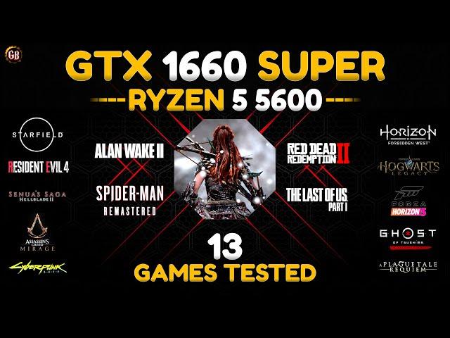 GTX 1660 Super + Ryzen 5 5600 : Test in 13 Games at 1080P