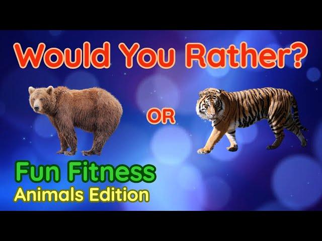 Would You Rather? Workout! (Animals Edition) - At Home Family Fun Fitness Activity - Brain Break