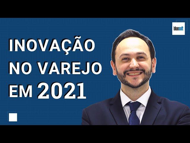 Inovação no Varejo em 2021 | André Faria | Bluesoft
