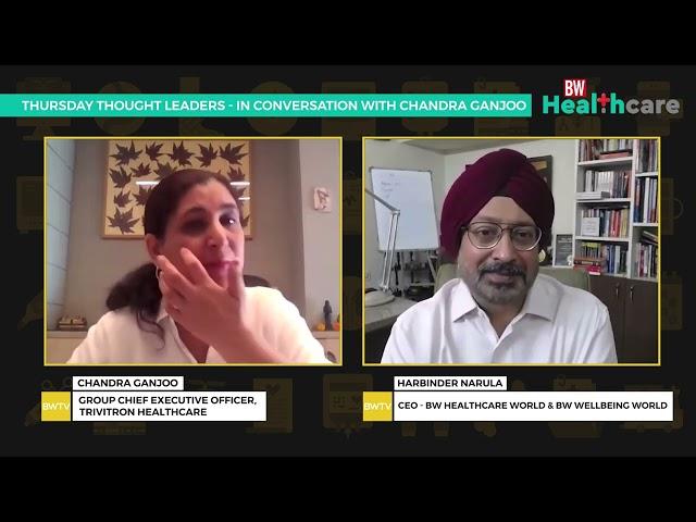 Ms Chandra Ganjoo, Group CEO-Trivitron in dialogue with Mr Harbinder Narula, CEO-BW Healthcare World