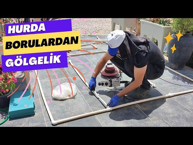 Hurda Su Borularından Gölgelik Nasıl Yapılır | Merdoz