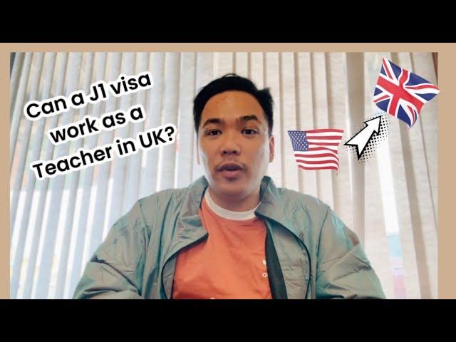 Can a J1 Visa Teacher work in the United Kingdom?