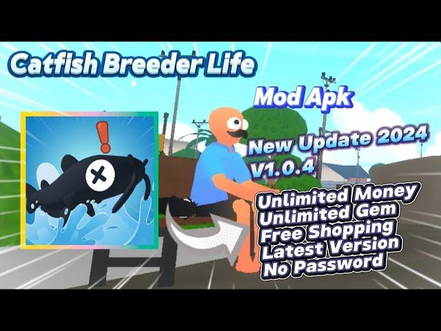 Catfish Breeder Life v1.0.4 Mod Apk Unlimited Money Unlimited Gem New Update 2024