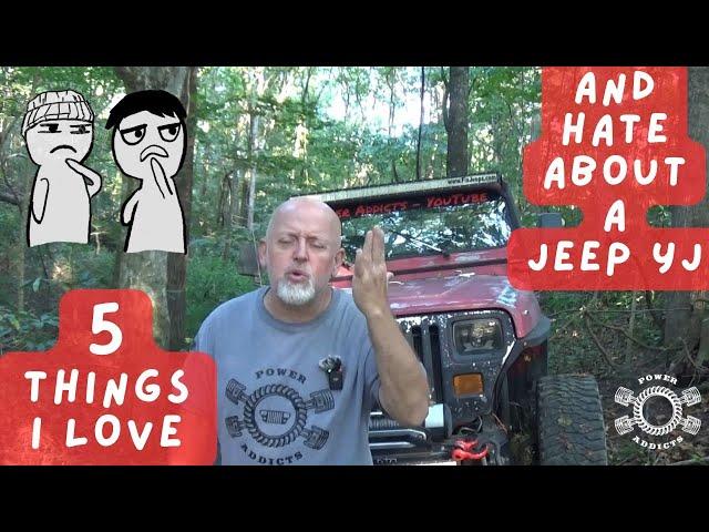 5 things I Love and Hate about a Jeep Wrangler YJ