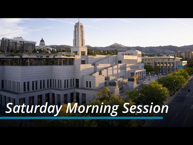 Saturday Morning Session | October 2023 General Conference