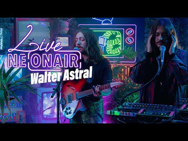 WALTER ASTRAL - L'AIR | NEONAIR LIVE SESSION