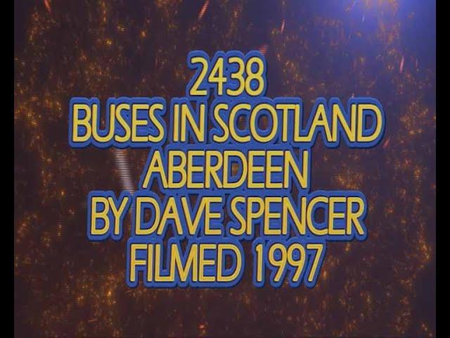 2438 ABERDEEN BUSES 1997  BY DAVE SPENCER