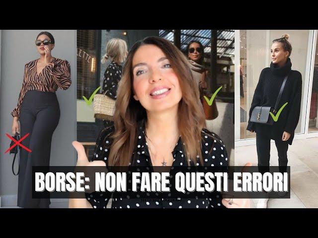 COME ABBINARE LA BORSA CORRETTAMENTE ALLA CORPORATURA, AL LOOK E ALLE SCARPE