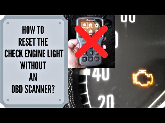 How To Reset The Check Engine Light Without A Scanner?