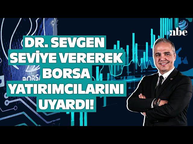 Seviye Vererek Uyardı! "BURAYA KADAR GERİ ÇEKİLME İHTİMALİ VAR!" Dr. Nuri Sevgen'den Borsa Yorumu!