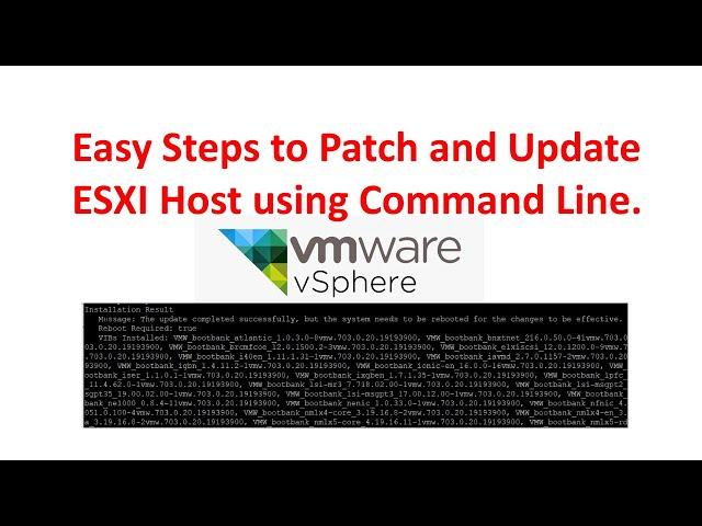 Using Command Line. Easy Steps to Patch and Update the ESXI Host.