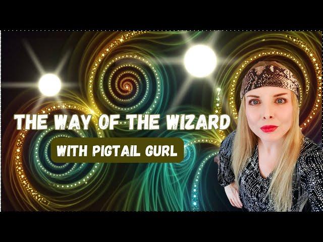 The Way Of The Wizard: Pigtail Gurl :  Your Will Is Your Power