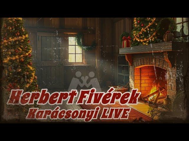 Herbert Fivérek Karácsonyi LIVE veletek!