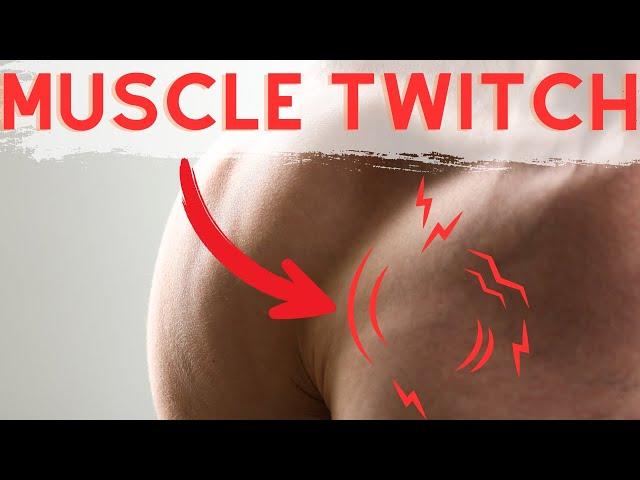 Why does my muscle twitch? Benign Fasciculation Syndrome