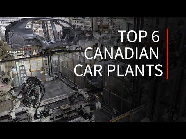 Top 6 Canadian car plants | Driving.ca