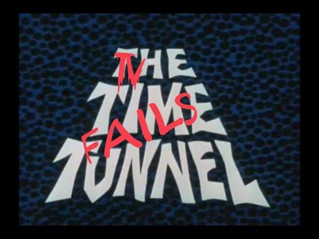 TV Fails: The Time Tunnel, Episode 1 - Rendezvous with Yesterday