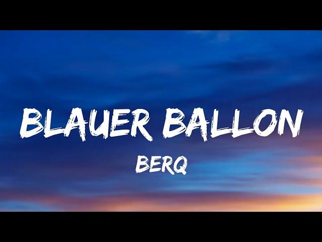 Blauer Ballon ▪︎ Berq (Lyrics)