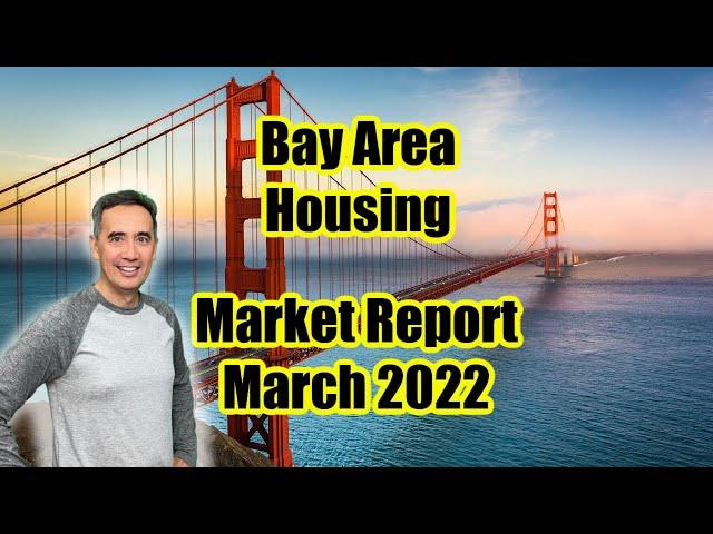 Bay Area Real Estate Market Update March 2022