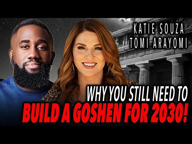 Why You Still Need To Build A Goshen For 2030! // Tomi Arayomi Joins Katie Souza