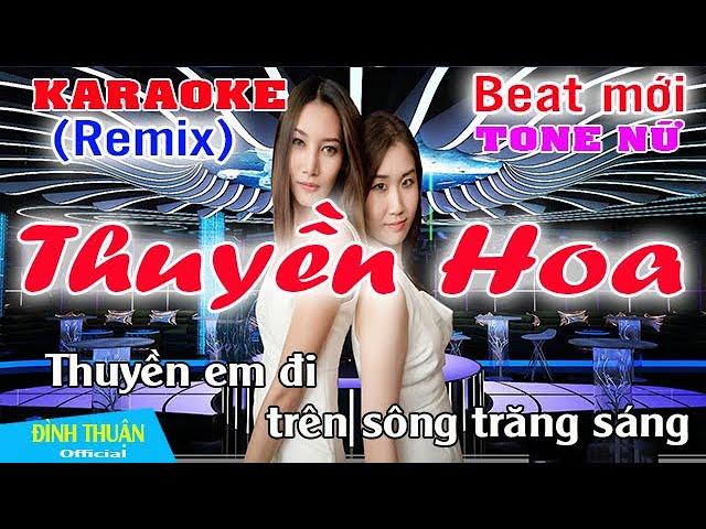 Thuyền Hoa Karaoke Remix Tone Nữ Dj Cực hay 2022