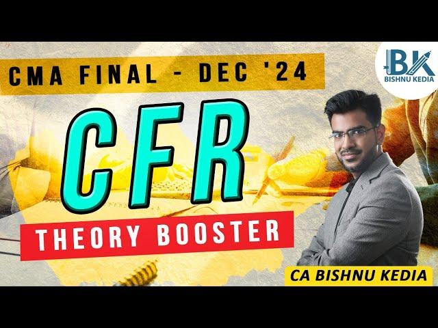 CMA Final | Corporate Financial Reporting (CFR) | Theory Booster | CA Bishnu Kedia