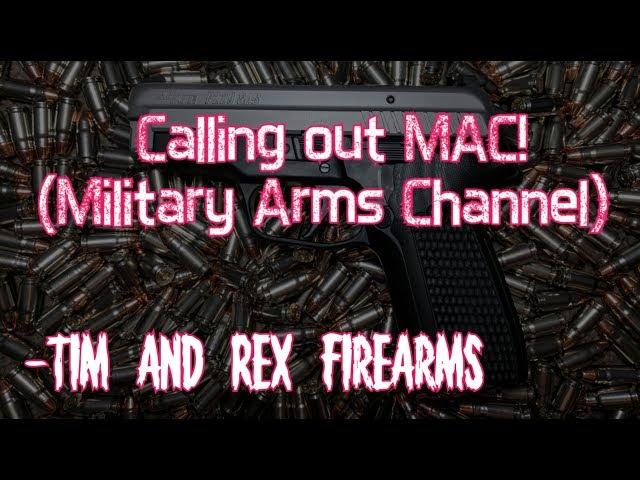 Calling out Tim at MAC! (Military Arms Channel)