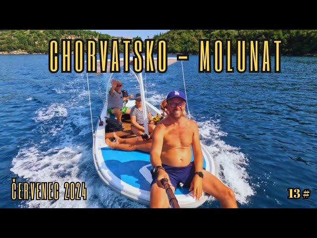 CHORVATSKO 2024 - 13.díl  Konávle - Molunat ️