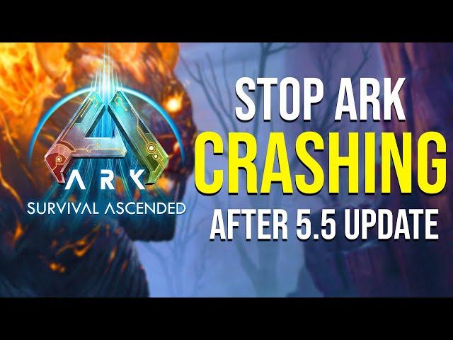 How to FIX ARK Survival Ascended from crashing after 5.5 Update